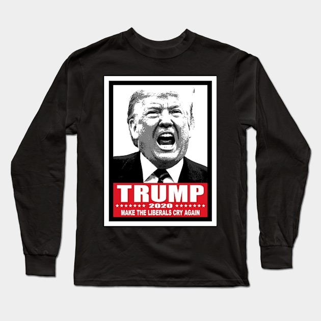 Make Liberals Cry Again Long Sleeve T-Shirt by beardline